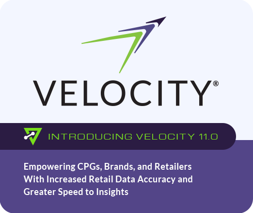 Introducing VELOCITY 11.0, empowering CPGs and Retailers with Increased Retail Data Accuracy.